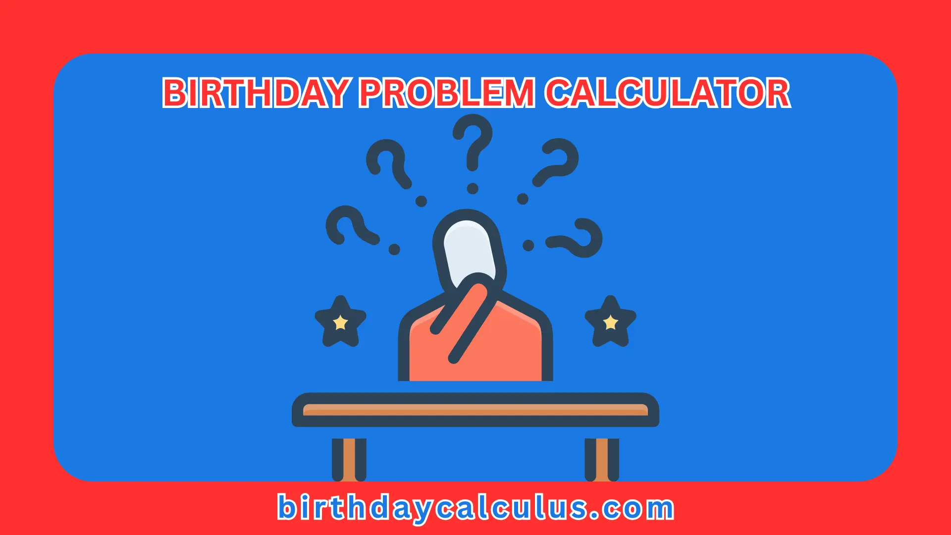 Birthday Problem Calculator » birthdaycalculus.com