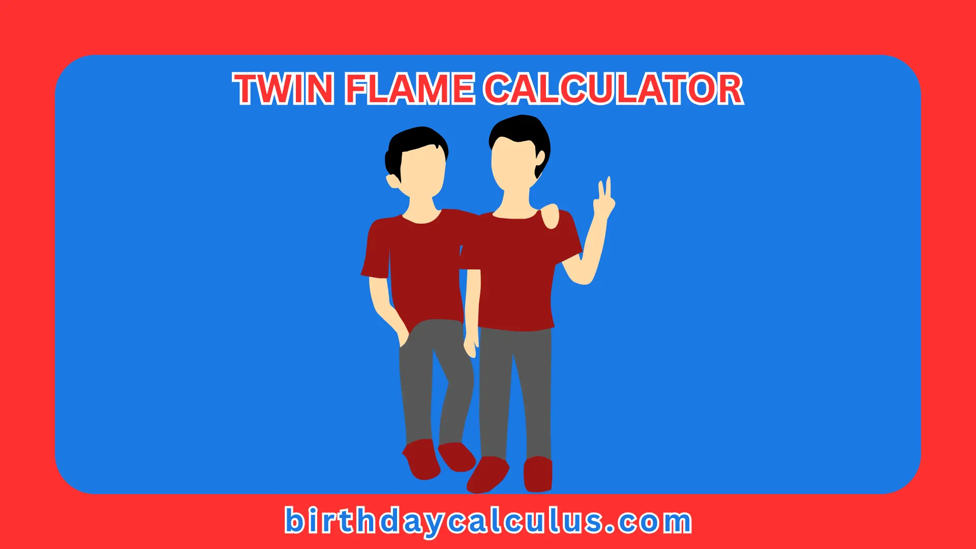 Twin Flame Calculator » birthdaycalculus.com