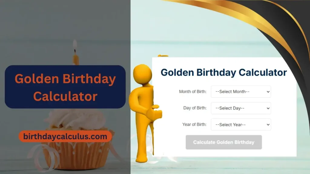 Golden Birthday Calculator